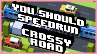 How the Heck Do You Speedrun Crossy Road?