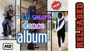 Lil smart dance album 2020 out