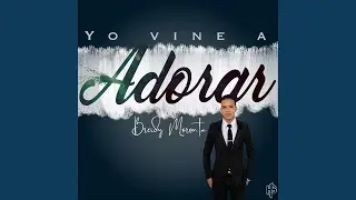 Yo Vine a Adorar
