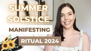 SUMMER SOLSTICE MANIFESTING RITUAL 2024 | Law of Attraction