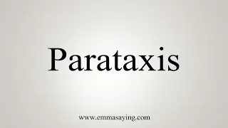 How To Say Parataxis