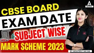 CBSE Exam Date 2023 Released 🔥🔥 | CBSE Latest News | CBSE Class 12 Subject Wise Mark Scheme 2023