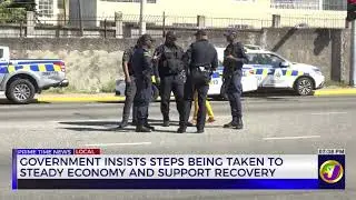 Government Insists Steps Being Taken to Steady Economy and Support Recovery | TVJ Business Day
