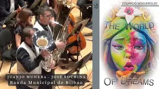 THE WORLD OF DREAMS (I mov) for solo EUPHONIUM, TUBA and BAND by Eduardo Nogueroles (Bilbao Band)