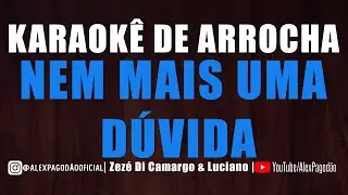 KARAOKÊ DE ARROCHA - NEM MAIS UMA DÚVIDA (ASAS LIVRES)