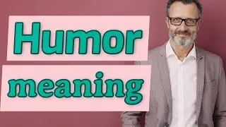 Humor | Meaning of humor
