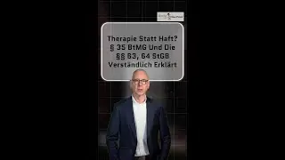 Therapie statt Haft? § 35 BtMG und die §§ 63, 64 StGB verständlich erklärt