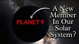 There Is One More Planet In Our Solar System | Planet 9 
