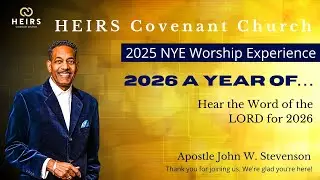 HEIRS Worship Experience | Apostle John W. Stevenson | December 31, 2025
