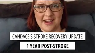 Candace&rsquo;s Stroke Recovery Story: From Hospital Bed to Walking Again 1 Year Post Stroke