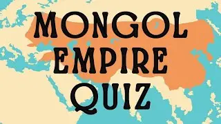 Mongol Empire History Quiz | Test Your Knowledge! | W World Quiz