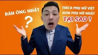 Tại sao đàn ông Nhật lại thích phụ nữ Việt Nam hơn phụ nữ Nhật Bản