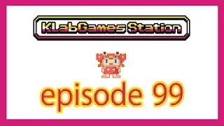 KLab Games Station: Episode 99