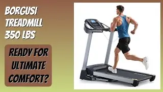 REVIEW (2025): BORGUSI Treadmill 350 LBS. Features