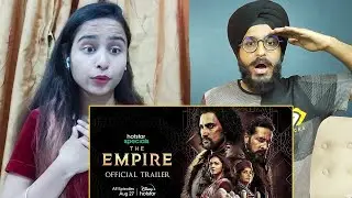 The Empire Trailer Reaction | Kunal Kapoor | Parbrahm Singh | August 27