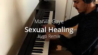 Marvin Gaye - Sexual Healing (Kygo Remix) | Piano Cover