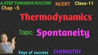 CLASS-11 CHEMISTRY NCERT CHEP-5 Topic-Spontaneity By ALPA PARMAR 