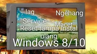 Cara Reset Tab Windows  Acer Iconia w1 810