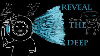 Reveal the Deep  pt.1  = В водной пучине =