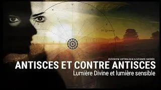 ANTISCES & Contre Antisces - Lumière Divine et lumière sensible