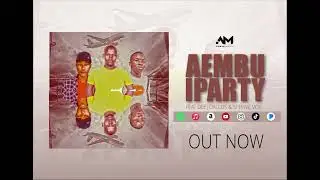 Aembu Feat Deej Dallos & Sphiwe Vox - Iparty