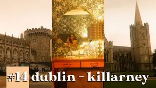 14: dublin to killarney // the uk + ireland