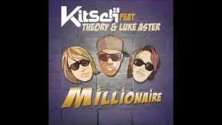 Kitsch 2.0 feat Theory & Luke Aster- Millionaire