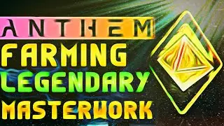 ANTHEM - Easiest & Best Way To Get Legendaries!! In Anthem Patch 1.08 😱 ( GM1 Heart Of Rage )