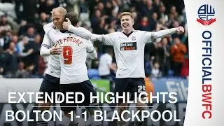 EXTENDED HIGHLIGHTS | Bolton 1-1 Blackpool