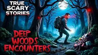 True Scary Deep Woods Stories for a Sleepless Nights