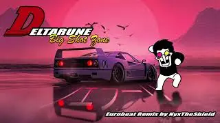 Deltarune - Big Shot Zone [Eurobeat Remix by NyxTheShield]
