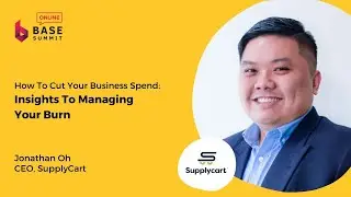 Keynote How To Cut Your Business Spend by Jonathan Oh, Supplycart | BASE Online Summit