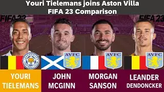 Youri Tielemans vs Aston Villa (John Mcginn,Morgan Sanson,Leander Dendoncker) - FIFA 23 Comparison