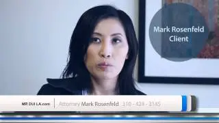Personal Client Testimonial Of DUI Attorney Mark Rosenfeld In Los Angeles, CA | (800) 970-0384