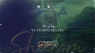 SHABBAT SHALOM - EL TIEMPO DEL FIN - 15/07/2022