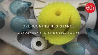 Overcoming Resistance - A 60-second Film