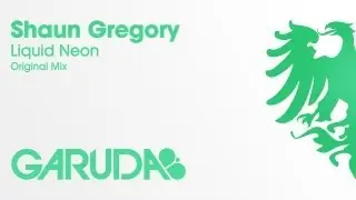 Shaun Gregory - Liquid Neon (Original Mix) [Garuda]