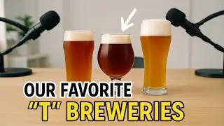 Episode 262 - Our Favorite &ldquo;T&rdquo; Breweries - Tap the Craft Podcast