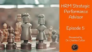 HRM Strategic Performance Advisor presented by Dr Charles Cotter | Episode 5 | HRM Metrics