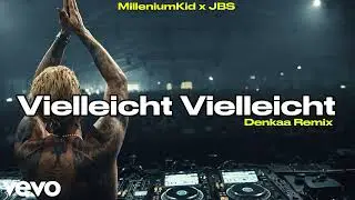MilleniumKid x JBS - Vielleicht Vielleicht | House | Denkaa Remix