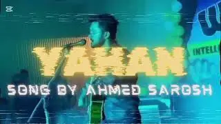 Yahan (Rock Version) &ndash; Ahmed Sarosh | Emotional Urdu Rock Song 2025