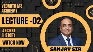 Ancient History for UPSC | L-01 | Vedanta IAS Academy | By Sanjay Sir #ancienthistory #upscexam