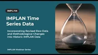 Unlock the Story Behind the Numbers with IMPLAN&rsquo;s New Time Series Data - IMPLAN Webinars