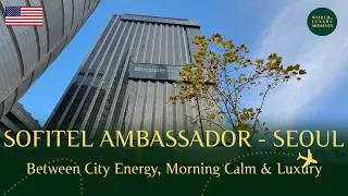 Обзор отеля Sofitel Ambassador Seoul и путеводитель по городу | Джакузи Sunrise, дворцы и уличная...
