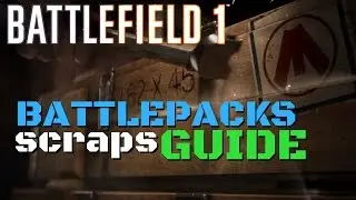 Battlefield 1 Battlepack and Scraps Guide - How to get Legendary Skins - Battlepacks opening
