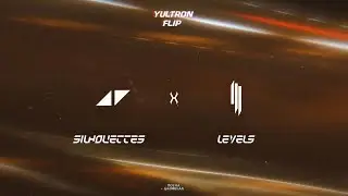 [EDM] Avicii & Skrillex - Silhouettes x Levels (YULTRON Flip)