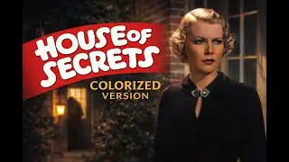 House of Secrets (1936) | Full Movie | Colorized
