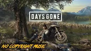 Days Gone ✨ No Copyright M&uacute;sic ✨ Theme Days Gone