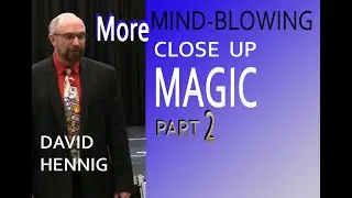 MORE Astonishing Close up Miracles - Part 2