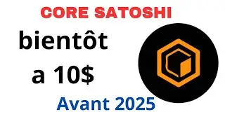 Core Satoshi Bient&ocirc;t a 10$ Avant L'ann&eacute;e 2025 Juste apr&egrave;s Cette Nouvelle